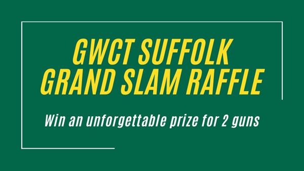 GWCT SUFFOLK GRAND SLAM RAFFLE2 GWCT SUFFOLK GRAND SLAM RAFFLE2