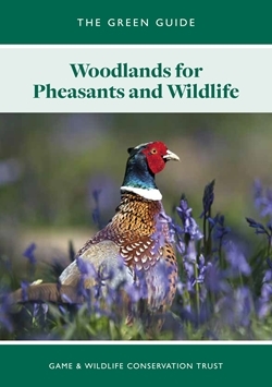 Woodlands For Pheasants and Wildlife (Green Guide)